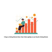 Công ty chứng khoán được thực hiện nghiệp vụ tự doanh chứng khoán