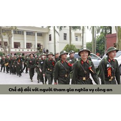 Chế độ đối với người tham gia nghĩa vụ công an mới nhất