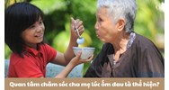 Quan tâm chăm sóc chạ mẹ lúc ốm đau là thể hiện?