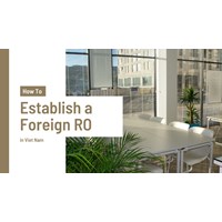 Guide on Foreign Representative Offices in Vietnam: What to Know