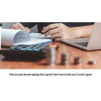 Tiền ký quỹ doanh nghiệp đưa người Việt Nam đi đào tạo ở nước ngoài