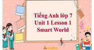 Giải Tiếng Anh 7 Unit 1 Lesson 1 - iLearn Smart World
