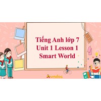 Giải Tiếng Anh 7 Unit 1 Lesson 1 - iLearn Smart World