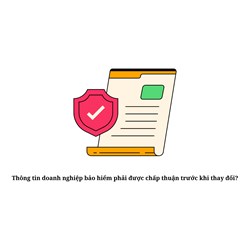 Thông tin doanh nghiệp bảo hiểm phải được chấp thuận trước khi thay đổi?