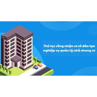 Thủ tục công nhận cơ sở đào tạo nghiệp vụ quản lý nhà chung cư?