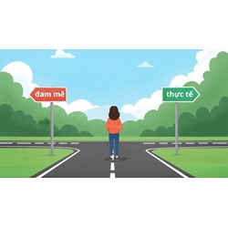 Nghị luận Có phải lúc nào cũng nên theo đuổi đam mê hay nhất
