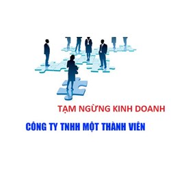 Thủ tục tạm ngừng hoạt động công ty TNHH 1 thành viên