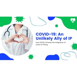 COVID Era: An Unlikely Ally on the Field of Online IP Filing?