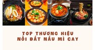 Mách bạn những thương hiệu nồi đất nấu mì cay thơm ngon tại nhà