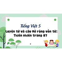 Luyện từ và câu lớp 5 Tuần 9 Mở rộng vốn từ Thiên nhiên trang 87