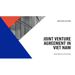 Some Notes on Drafting a Joint Venture Agreement in Vietnam
