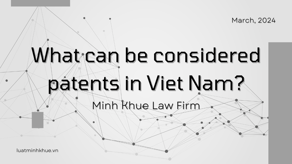 Items that are not covered by a Vietnamese Patent What and Why