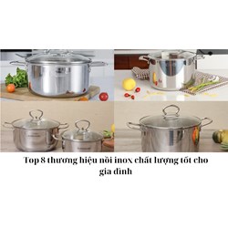 Top 8 thương hiệu nồi inox chất lượng tốt cho gia đình