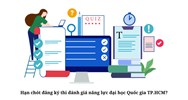 Hạn chót đăng ký thi đánh giá năng lực đại học Quốc gia TP.HCM?