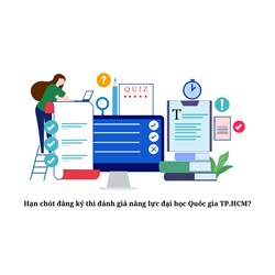 Hạn chót đăng ký thi đánh giá năng lực đại học Quốc gia TP.HCM?