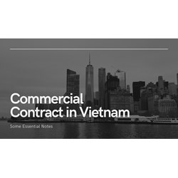 Some Notes on Creating Commercial Contracts in Vietnam