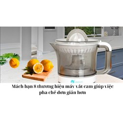 Mách bạn 8 thương hiệu máy vắt cam giúp việc pha chế đơn giản hơn