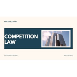 What Foreign Companies Need to Know About Vietnam Competition Law
