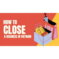 How to Close a Business in Vietnam for Foreign Investors
