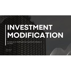 Procedures on Modifications to Investment Initiatives in Vietnam
