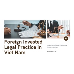 How to Open a Foreign-Invested Legal Practice in Vietnam
