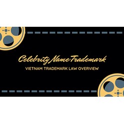 Vietnamese Trademark Registration for Celebrity Names