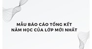 Mẫu báo cáo tổng kết năm học của lớp mới nhất