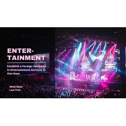 Establish a Foreign Company in Entertainment Services in Vietnam
