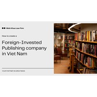 How to Create a Foreign-Invested Publishing Company in Vietnam