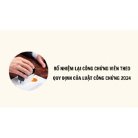 Thủ tục bổ nhiệm lại công chứng viên quy định như thế nào?