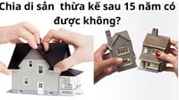 Cha mẹ chết 15 năm trước giờ chia tài sản thừa kế được không?