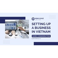 Important Consideration in Setting up a Business in Viet Nam