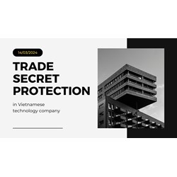 Guide on Trade Secret Protection in Vietnamese Technology Company