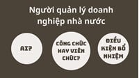 Người quản lý doanh nghiệp nhà nước có được là công chức hay viên chức không?