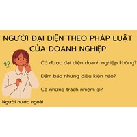 Người nước ngoài không ở Việt Nam thì có thể làm người đại diện công ty 100% vốn nước ngoài được không?