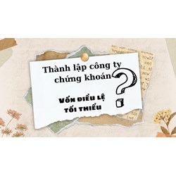 Công ty chứng khoán thực hiện tư vấn đầu tư chứng khoán có vốn điều lệ tối thiểu là bao nhiêu?