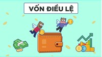 Vốn điều lệ của công ty cổ phần là gì? Quy định về vốn điều lệ của doanh nghiệp cổ phần