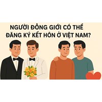 Người đồng giới có thể đăng ký kết hôn với nhau ở Việt Nam không?