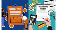 Thuế tiêu thụ đặc biệt áp dụng doanh nghiệp, cá nhân kinh doanh cần biết