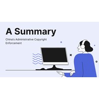 A Summary of China's Administrative Copyright Enforcement
