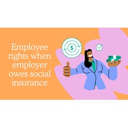 Vietnam: Employee Rights When Employer Owes Social Insurance