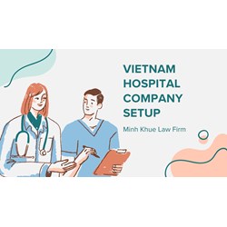 Vietnam Hospital Company Setup: Licenses & Regulations