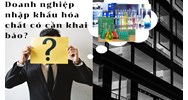 Doanh nghiệp nhập khẩu hóa chất axit acrylic có cần phải khai báo?