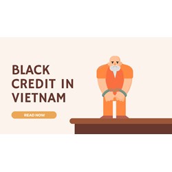 The Crushing Grip of Black Credit in Vietnam