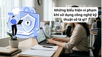Những biểu hiện vi phạm khi sử dụng công nghệ kỹ thuật số là gì?