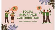 Vietnam: Salary for Social Insurance Contributions
