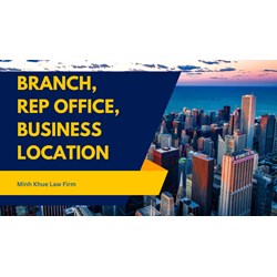 Branch, Rep Office, or Business Location in Vietnam?