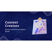 Content Creators: Secure Your IP in the Digital World
