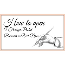 How to Open a Foreign Postal Business in Vietnam