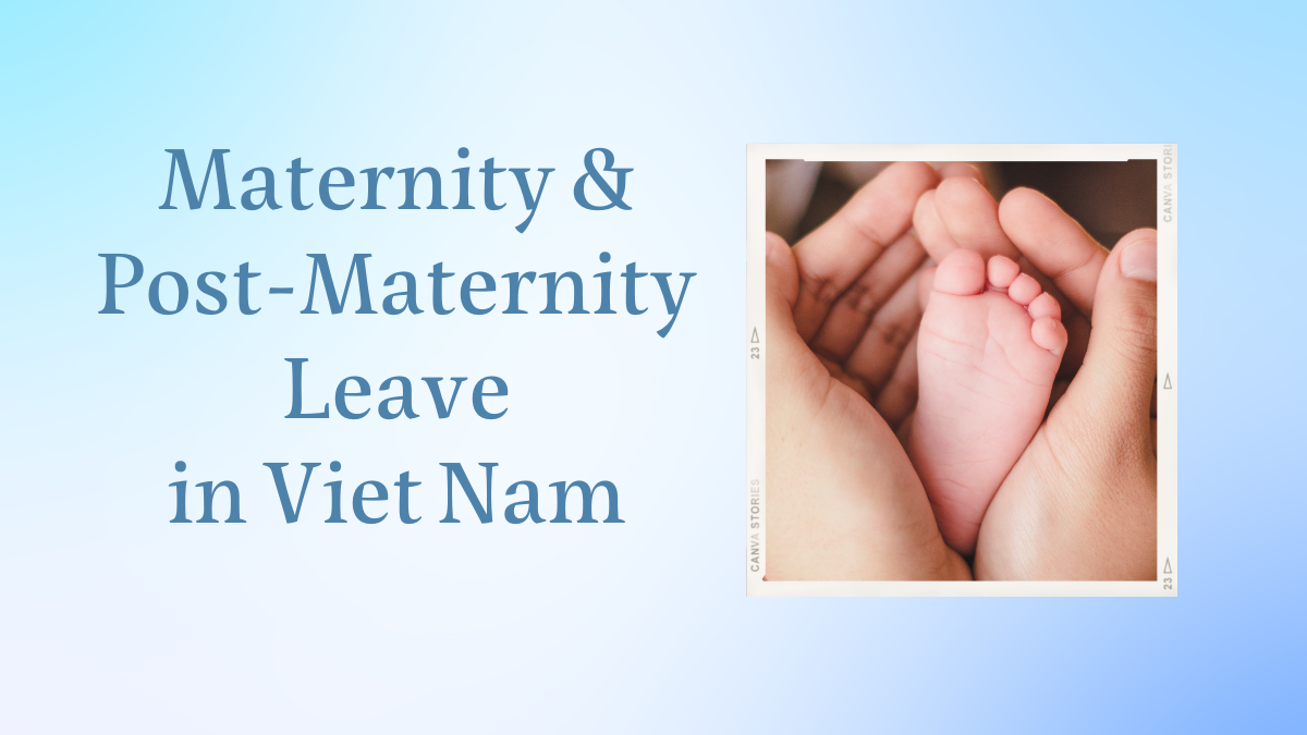 Vietnam Understanding Maternity & PostMaternity Leave